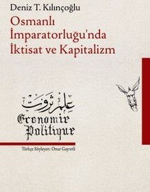 Osmanlı İmparatorluğu’nda İktisat ve Kapitalizm