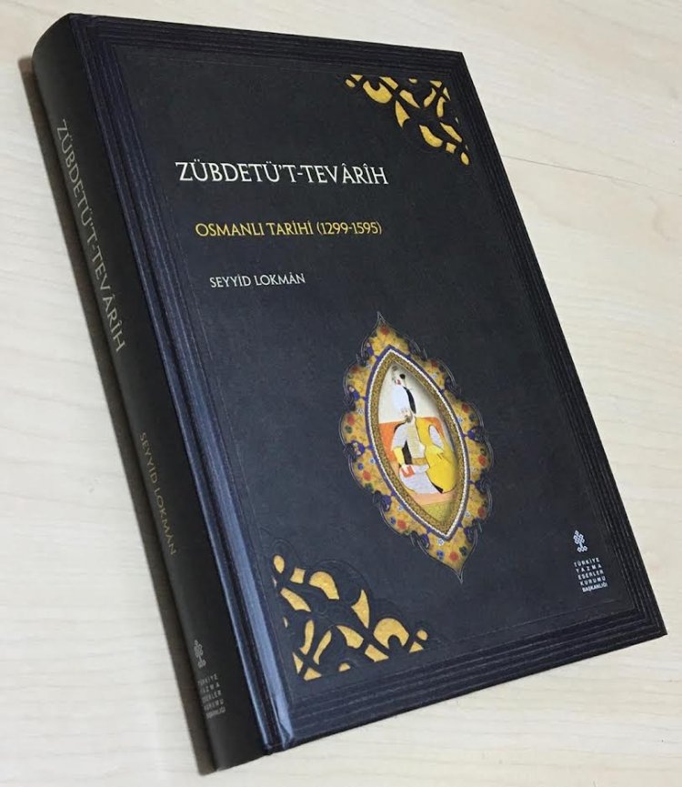 Zübdetü't-Tevarih-Osmanlı Tarihi (1299-1595) çıktı