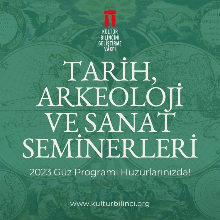 Tarih, Arkeoloji ve Sanat Seminerleri 2023 Güz Programı Huzurlarınızda