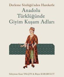 Anadolu Türklüğünde Giyim Kuşam Adları