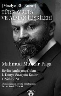 Türk-Avrupa ve Alman İlişkileri (Maziye Bir Nazar) Berlin Antlaşması’ndan I. Dünya Savaşına Kadar (1878-1918)