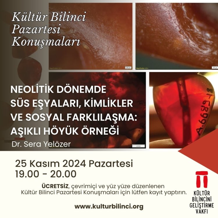 Pazartesi Konuşması: Neolitik Dönemde Süs Eşyaları, Kimlikler ve Sosyal Farklılaşma: Aşıklı Höyük Örneği