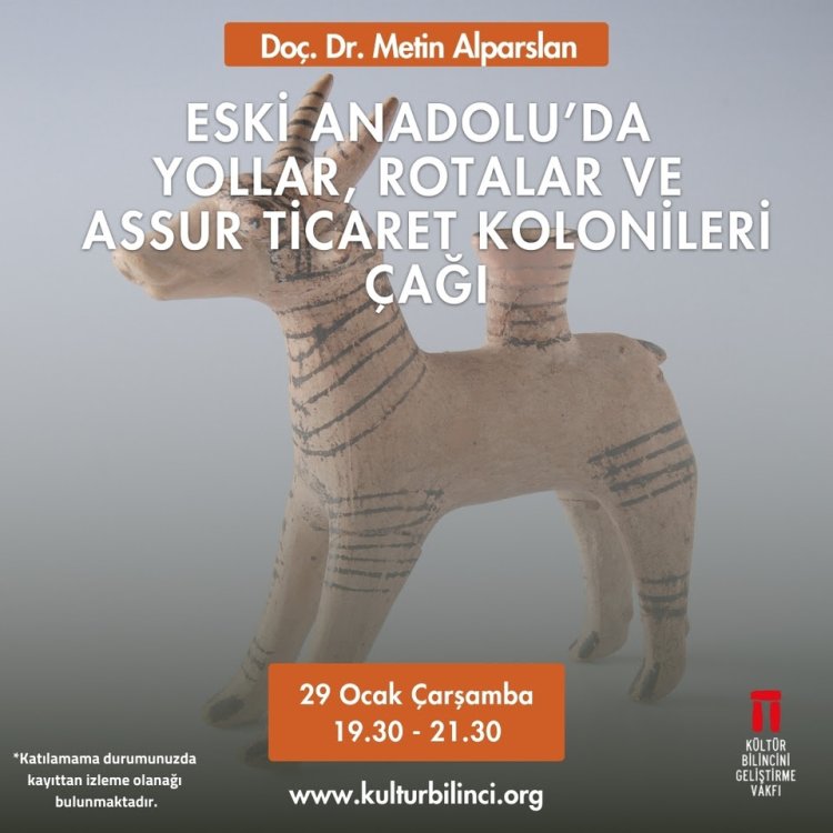 Seminer: Eski Anadolu’da Yollar, Rotalar ve Assur Ticaret Kolonileri Çağı