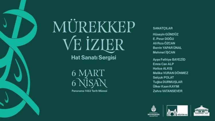 Mürekkep ve İzler: Hat Sanatı Sergisi, Panorama 1453 Tarih Müzesi'nde açıldı