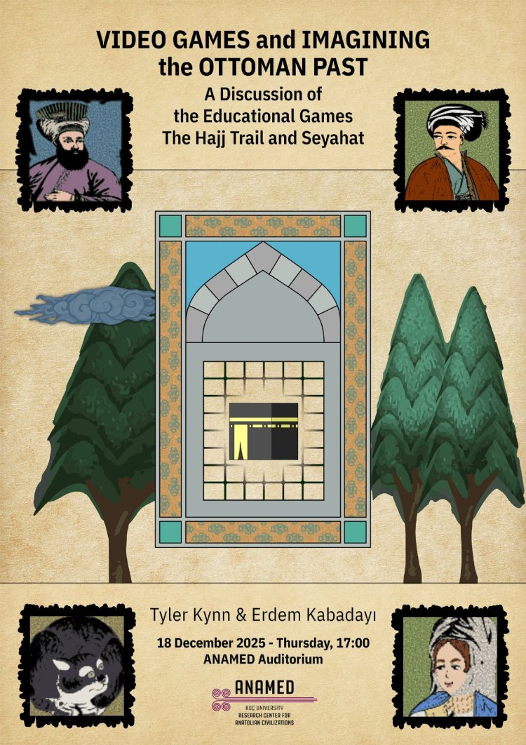 Video Games and Imagining the Ottoman Past: A Discussion of the Educational Games The Hajj Trail and Seyahat
